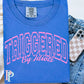 Triggered By Idiots Comfort Color Graphic Tee