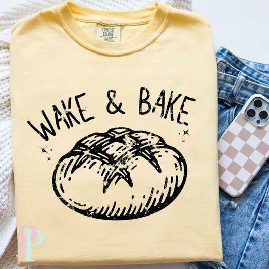 Wake And Bake Sourdough Bread Comfort Color Graphic Tee