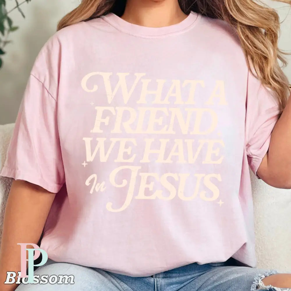 What A Friend We Have In Jesus Comfort Color Graphic Tee BLOSSOM / SMALL