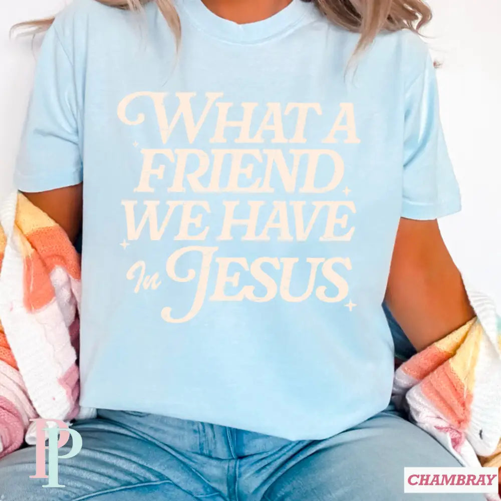 What A Friend We Have In Jesus Comfort Color Graphic Tee CHAMBRAY / SMALL