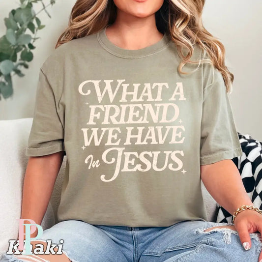 What A Friend We Have In Jesus Comfort Color Graphic Tee KHAKI / SMALL