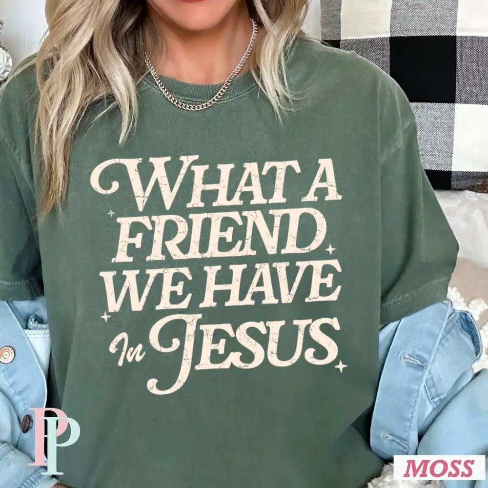 What A Friend We Have In Jesus Comfort Color Graphic Tee MOSS / SMALL