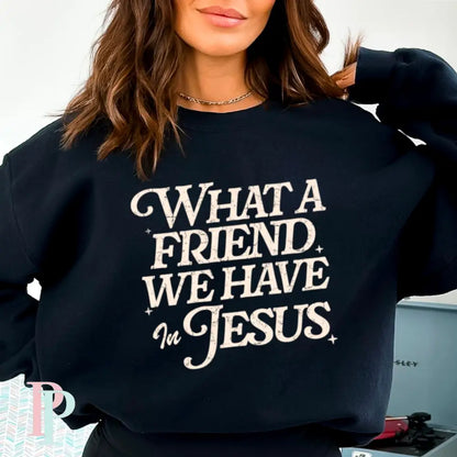 What A Friend We Have In Jesus Crewneck Sweatshirt Black / Small