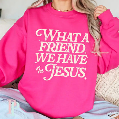 What A Friend We Have In Jesus Crewneck Sweatshirt Hot Pink / Small
