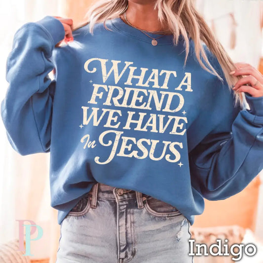 What A Friend We Have In Jesus Crewneck Sweatshirt Indigo / Small