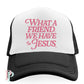 What A Friend We Have In Jesus Hat DTF Transfer