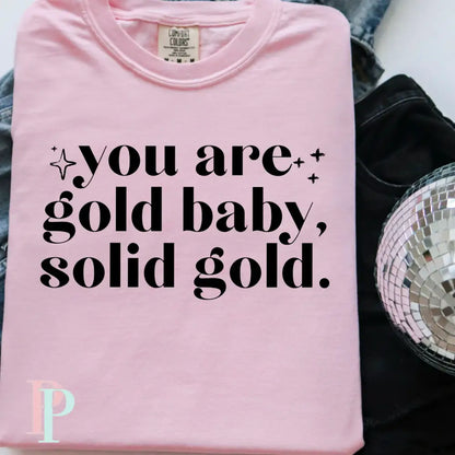 You Are Gold Baby Solid Gold Comfort Color Graphic Tee
